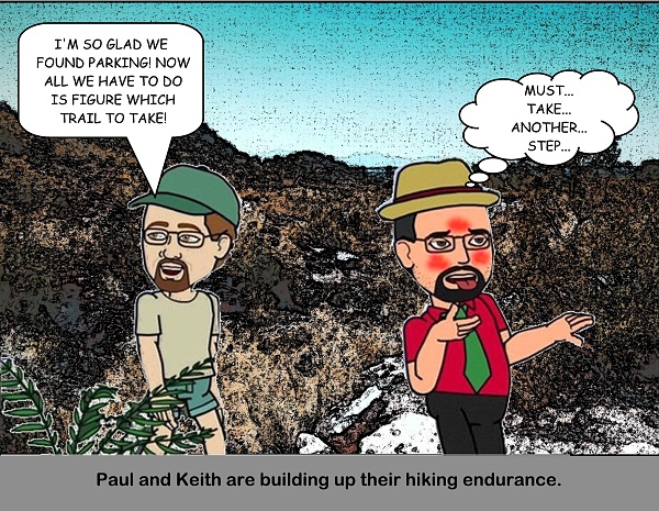 Paul and Keith are building up their hiking endurance.