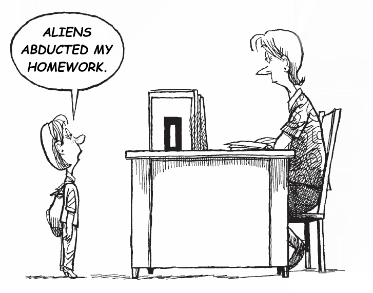 Aliens abducted my homework.