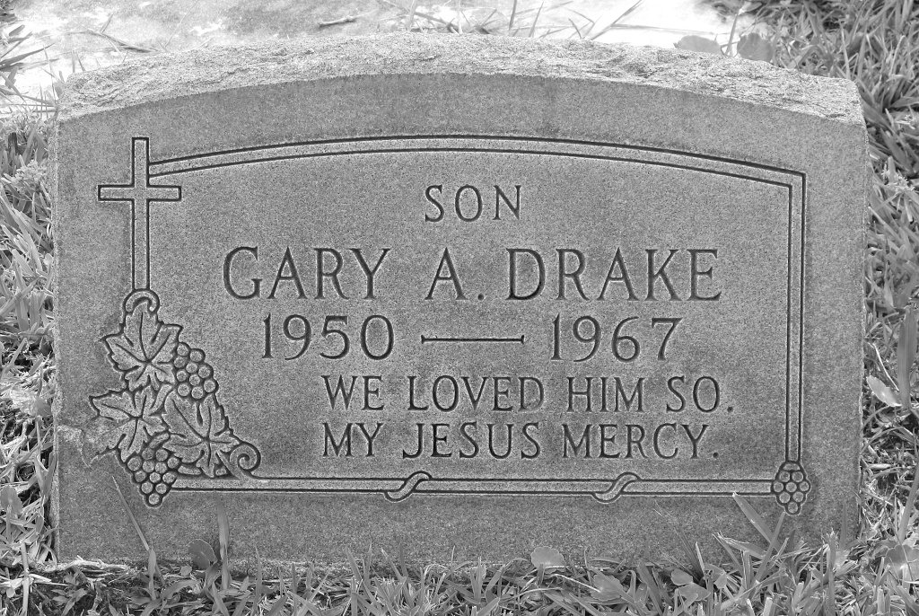 SON GARY A. DRAKE 1950&mdash;1967 WE LOVED HIM SO. MY JESUS MERCY.
