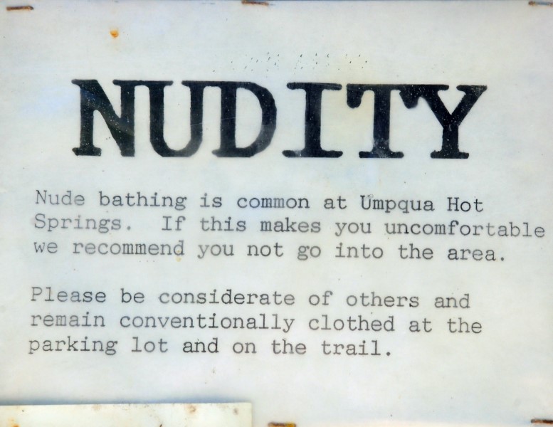 Nude bathing is common at Umpqua Hot Springs. If this makes you uncomfortable, 
			we recommend you not go into the area. Please be considerate of others and remain 
			conventionally clothed at the parking lot.